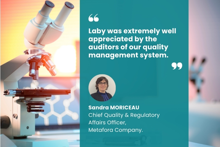 Quote from Sandra MORICEAU: "Laby was extremely well appreciated by the auditors of our quality management system."